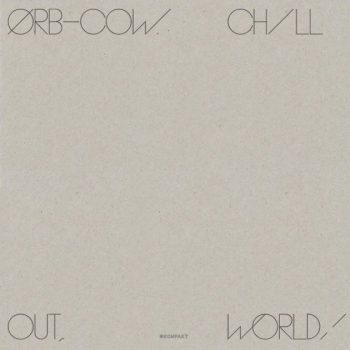 the-orb-chill-out-world